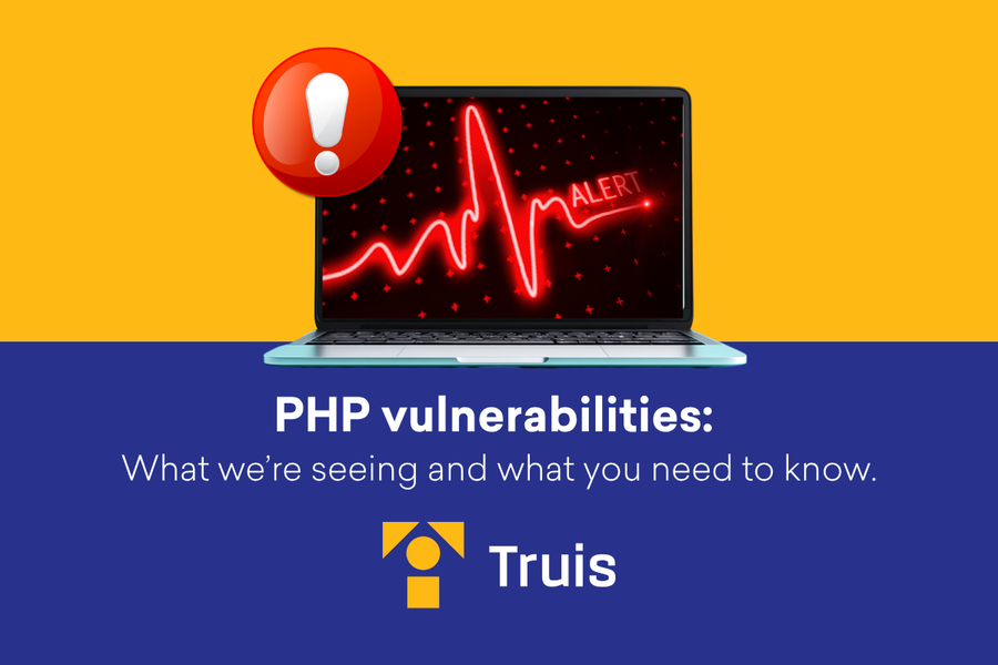 PHP vulnerabilities: what we’re seeing and what you need to know | Truis