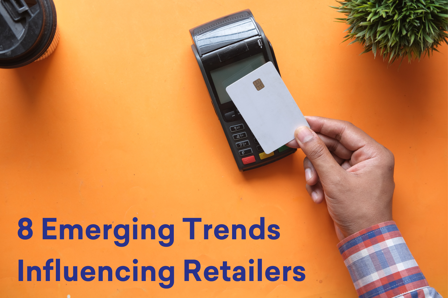 A Snapshot of Emerging IT Trends Influencing Retailers